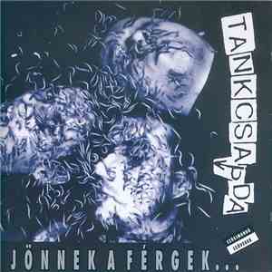 Tankcsapda - Jönnek A Férgek... album flac
