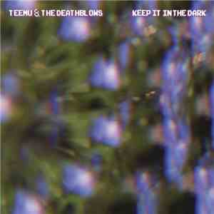 Teemu & The Deathblows - Keep It In The Dark album flac