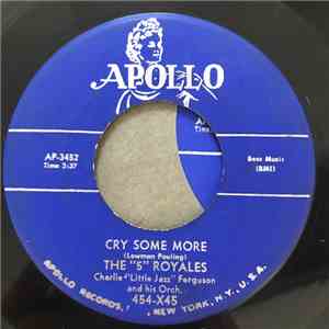 The 5 Royales - Cry Some More / I Like It Like That album flac