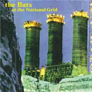The Bats - At The National Grid album flac