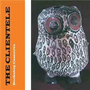 The Clientele - Bookshop Casanova album flac