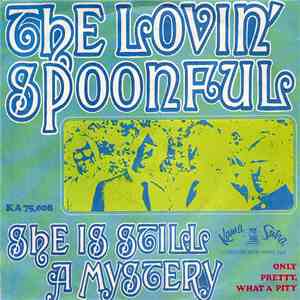 The Lovin' Spoonful - She Is Still A Mystery / Only Pretty, What A Pity album flac