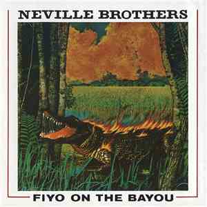 The Neville Brothers - Fiyo On The Bayou album flac
