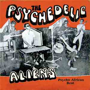 The Psychedelic Aliens - Psycho African Beat album flac