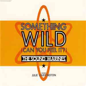 The Sound Marines Featuring Julie Harrington - Something Wild (Can You Feel It?) album flac