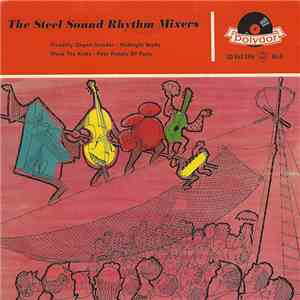 The Steel Sound Rhythm Mixers - Picadilly Organ Grinder • Midnight Waltz • Mack The Knife • Poor People Of Paris album flac