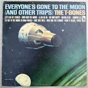 The T-Bones - Everyone's Gone To The Moon (And Other Trips) album flac