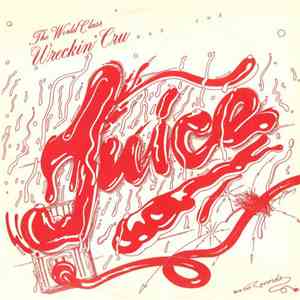The World Class Wreckin Cru - Juice album flac
