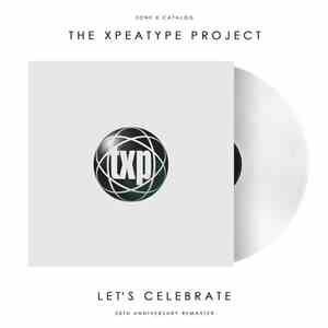 The Xpeatype Project - Let's Celebrate (20th Anniversary Remaster) album flac