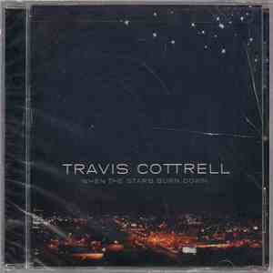 Travis Cottrell - When The Stars Burn Down album flac