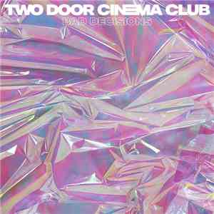Two Door Cinema Club - Bad Decisions album flac