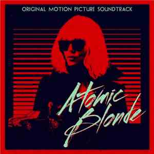 Various - Atomic Blonde Original Motion Picture Soundtrack album flac