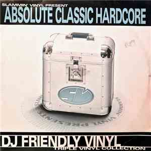 Various - Slammin' Vinyl Present Absolute Classic Hardcore album flac