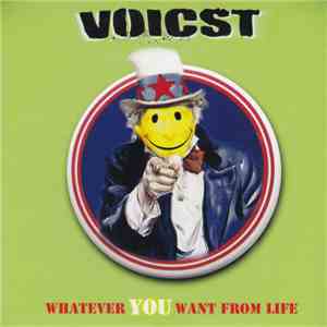 Voicst - Whatever You Want From Life album flac