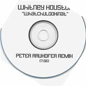 Whitney Houston - Whatchulookinat (Peter Rauhofer Remix) album flac