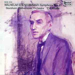 Wilhelm Stenhammar, Stockholm Philharmonic Orchestra, Tor Mann - Symphony No 2 album flac
