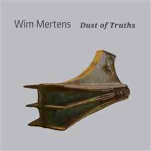 Wim Mertens - Dust Of Truths album flac