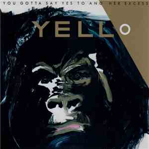 Yello - You Gotta Say Yes To Another Excess album flac