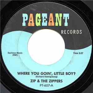 Zip & The Zippers - Where You Goin', Little Boy album flac