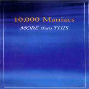 10,000 Maniacs - More Than This album flac