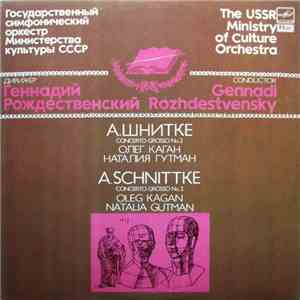 A. Schnittke - Oleg Kagan, Natalia Gutman, The USSR Ministry Of Culture Orchestra , Conductor Gennadi Rozhdestvensky - Concerto Grosso No. 2 album flac