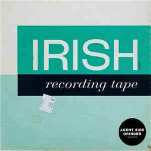 Agent Side Grinder - Irish Recording Tape album flac