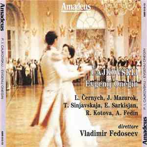 Čajkovskij, L. Černych, J. Mazurok, T. Sinjawskaja, E. Sarkisjan, R. Kotova, A. Fedin, Vladimir Fedoseev - Evgenij Onegin album flac