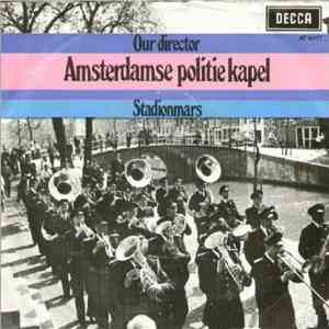 Amsterdamse Politie Kapel - Our Director / Stadionmars album flac