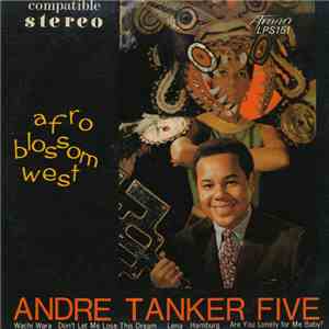 Andre Tanker Five - Afro Blossom West album flac