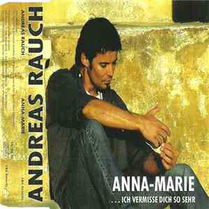 Andreas Rauch  - Anna-Marie ... Ich Vermisse Dich So Sehr album flac