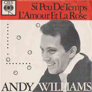 Andy Williams - Si Peu De Temps / L'Amour Et La Rose album flac