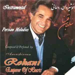 انوشیروان روحانی = Anoushiravan Rohani - سلطان قلبها = Soltan e Ghalbha (Emperor of Hearts) [feat. Shahdad Rohani] album flac
