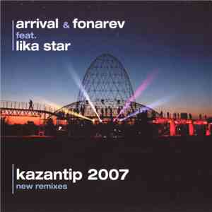 Arrival & Fonarev Feat. Lika Star - Kazantip 2007 (New Remixes) album flac