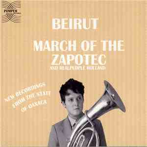 Beirut / Realpeople - March Of The Zapotec / Holland album flac