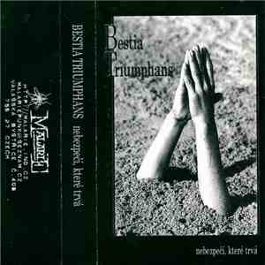 Bestia Triumphans - Nebezpečí, Které Trvá album flac