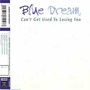 Blue Dream - Can't Get Used To Losing You album flac