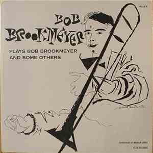 Bob Brookmeyer - Plays Bob Brookmeyer And Some Others album flac