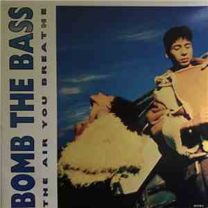 Bomb The Bass - The Air You Breathe album flac