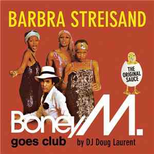 Boney M. Goes Club By DJ Doug Laurent - Barbra Streisand album flac