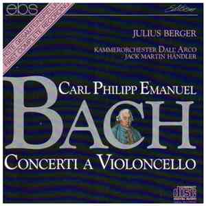Carl Philipp Emanuel Bach – Julius Berger, Kammerorchester Dall' Arco, Jack Martin Händler - Concerti A Violoncello album flac