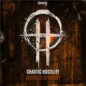 Chaotic Hostility - Apologize To Nobody album flac
