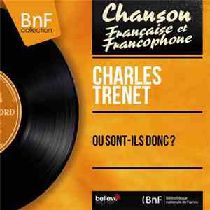 Charles Trenet - Ou Sont-Ils Donc? album flac