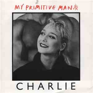 Charlie - My Primitive Man album flac