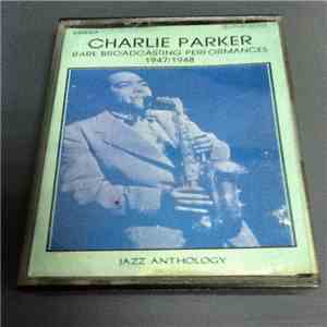 Charlie Parker - Rare Broadcasting Performances 1947/1948 album flac