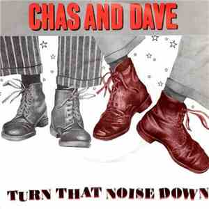 Chas And Dave - Turn That Noise Down album flac