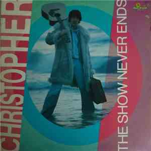 Christopher - The Show Never Ends album flac