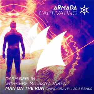 Dash Berlin With Cerf, Mitiska & Jaren - Man On The Run (David Gravell 2015 Remix) album flac