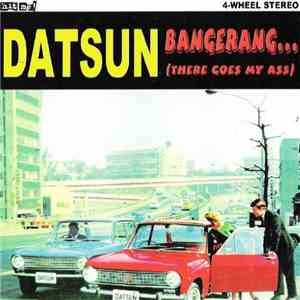 Datsun - Bangerang... (There Goes My Ass) album flac