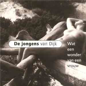De Jongens Van Dijk - Wat Een Wonder Van Een Vrouw album flac