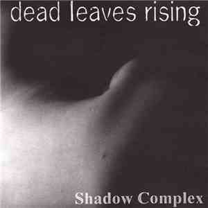 Dead Leaves Rising - Shadow Complex album flac